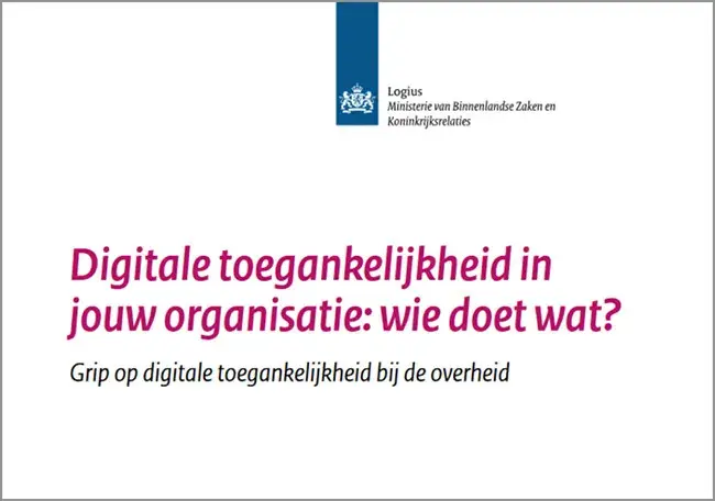 Kaft van de publicatie van Logius: Digitale toegankelijkheid in jouw organisatie: wie doet wat? Grip op digitale toegankelijkheid bij de overheid.
